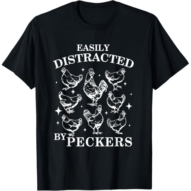 Camiseta divertida de pollo fácilmente distraída por Peckers Joke