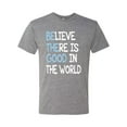 thumbnail image 2 of Wild Bobby, Believe There is Good in the World Positive Message, Inspirational/Christian, Men Premium Tri Blend Tee, Premium Heather, 2XL, 2 of 3