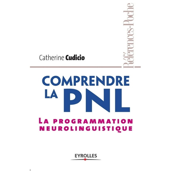 Comprendre la PNL: La programmation neurolinguistique (Paperback)