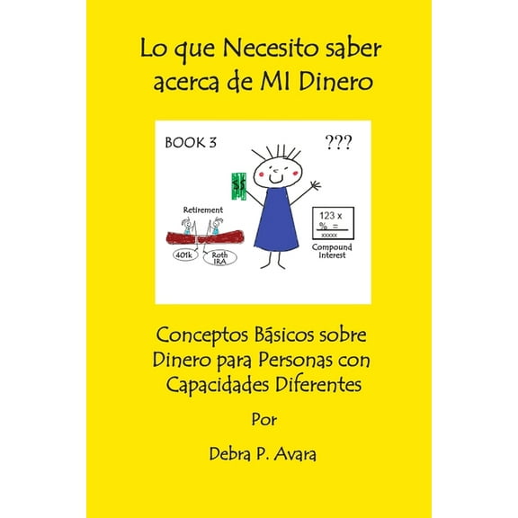 Lo que Necesito saber acerca de MI Dinero, Conceptos BÃ¡sicos sobre Dinero para Personas con Capacidades Diferentes Book , (Paperback)