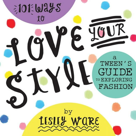 101 Ways to Love Your Style, (Paperback)