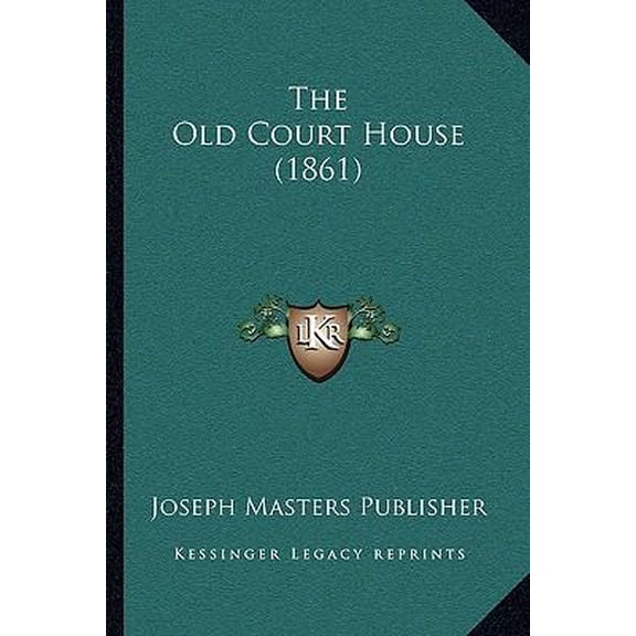 The Old Court House (1861) Paperback