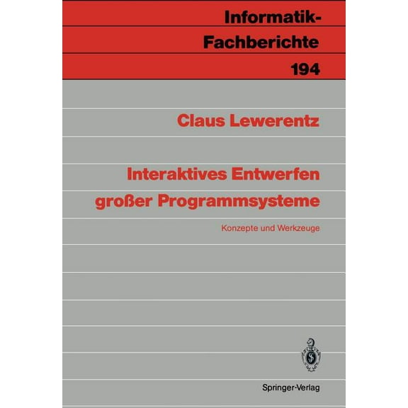 Informatik-Fachberichte Interaktives Entwerfen Großer Programmsysteme: Konzepte Und Werkzeuge, Book 194, (Paperback)
