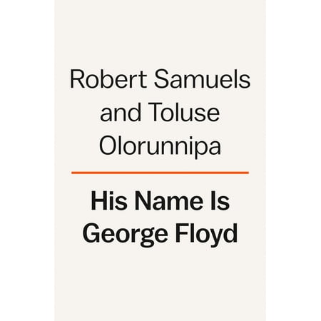 His Name Is George Floyd (Pulitzer Prize Winner) : One Man's Life and the Struggle for Racial Justice (Hardcover)