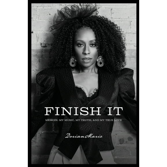 Finish It: Memoir of Finding My Music, My Truth, and My True Love, (Paperback)