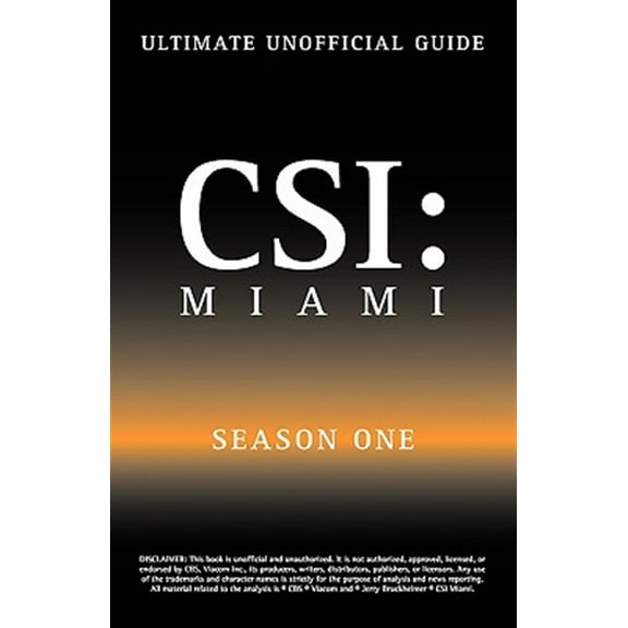 Ultimate Unofficial Csi Miami Season One Guide : Csi Miami Season 1 Unofficial Guide