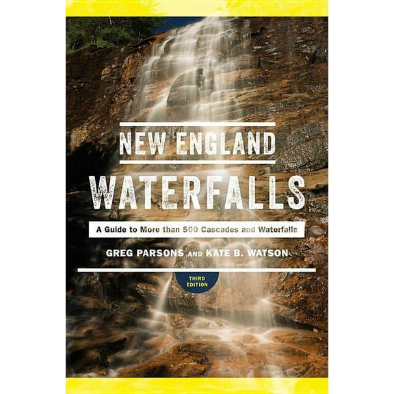 New england waterfalls : a guide to more than 500 cascades and waterfalls: 9781682681183