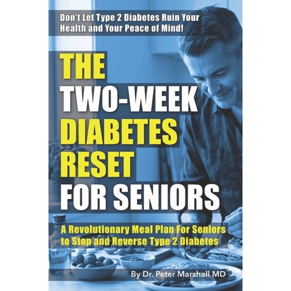 Defeat Diabetes Naturally: The Ultimate The Two-Week Diabetes reset: A Revolutionary Meal Plan to Stop and Reverse Type 2 Diabetes, (Paperback)