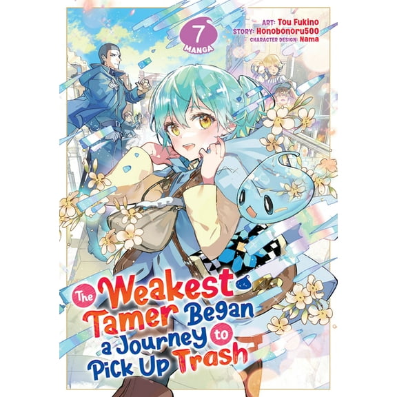 The Weakest Tamer Began a Journey to Pic The Weakest Tamer Began a Journey to Pick Up Trash (Manga) Vol. 7, (Paperback)