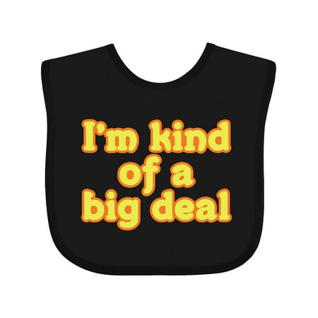 

Inktastic I m Kind of a Big Deal Gift Baby Boy or Baby Girl Bib