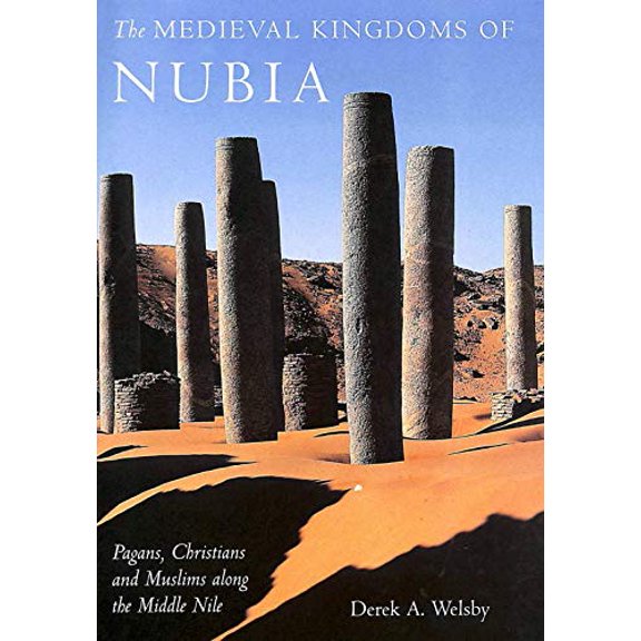 Pre-Owned The Medieval Kingdoms of Nubia: Pagans, Christians and Muslims Along the Middle Nile (Hardcover) 0714119474 9780714119472