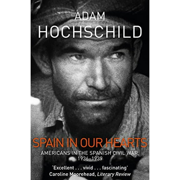 Spain in Our Hearts Adam Hochschild (Paperback)