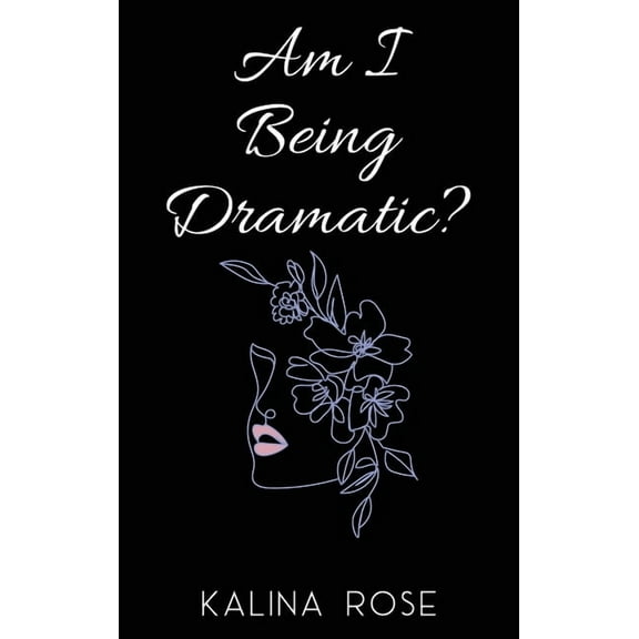 Am I Being Dramatic?, (Hardcover)