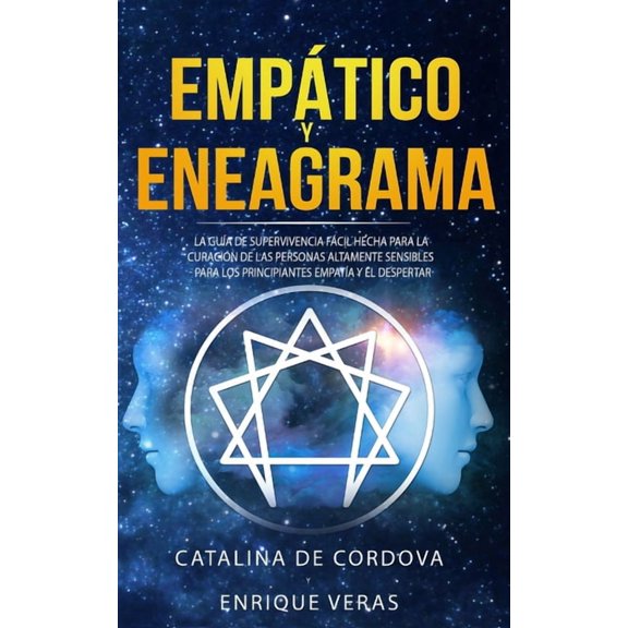 EmpÃ¡tico y Eneagrama: La guÃ­a de supervivencia fÃ¡cil hecha para la curaciÃ³n de las personas altamente sensibles - Para l, (Paperback)