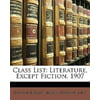 Class List: Literature, Except Fiction. 1907