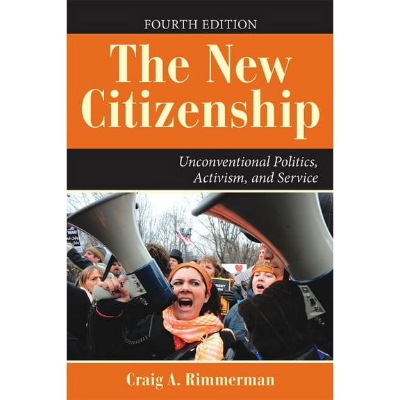 The New Citizenship: Unconventional Politics, Activism, and Service, (Paperback)