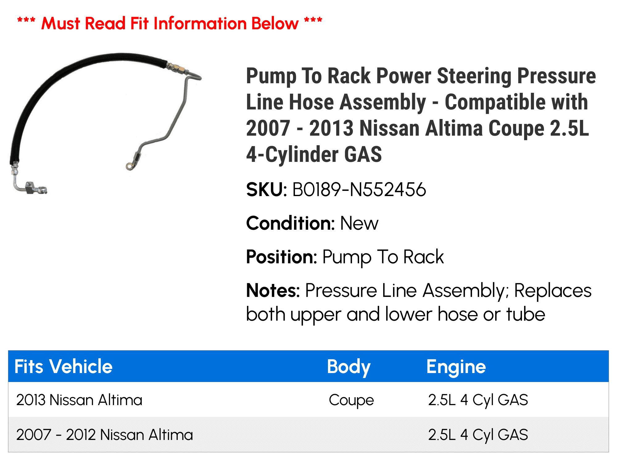 Pump To Rack Power Steering Pressure Line Hose Assembly - Compatible with 2007 - 2013 Nissan Altima Coupe 2.5L 4-Cylinder GAS 2008 2009 2010 2011 2012