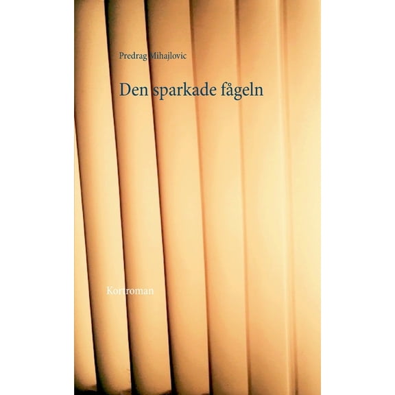 Den sparkade fågeln, (Paperback)