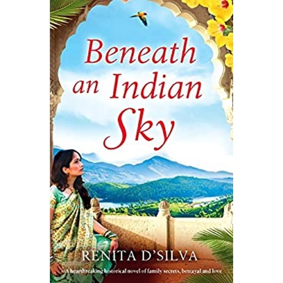 Pre-Owned Beneath an Indian Sky: A heartbreaking historical novel of family secrets, betrayal and love (Paperback) 1786813106 9781786813107