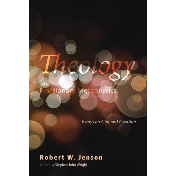 Theology as Revisionary Metaphysics (Hardcover)
