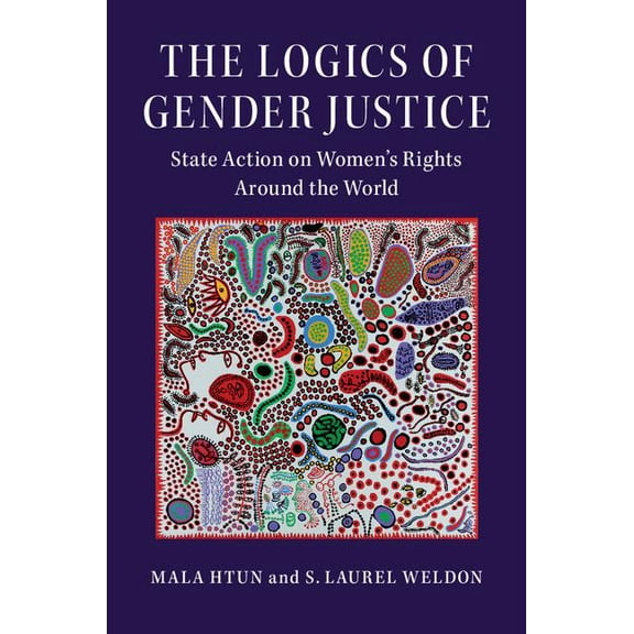 Cambridge Studies in Gender and Politics The Logics of Gender Justice, (Paperback)