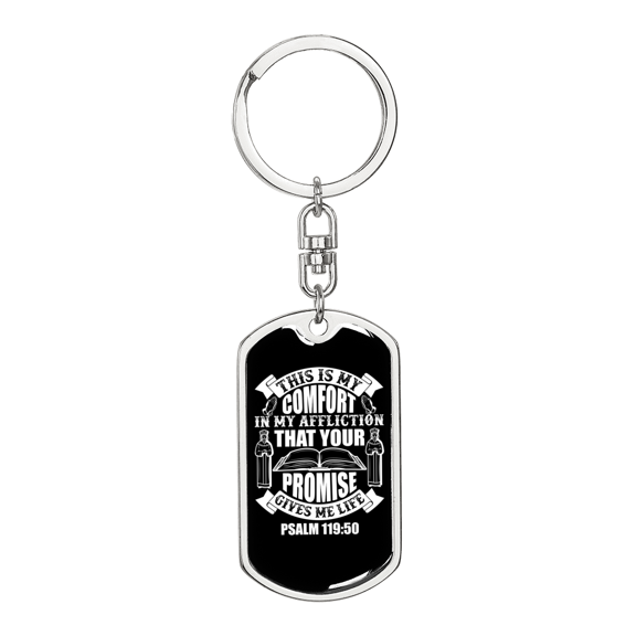 Your Promise Gives Life Psalm 119:50 White Stainless Steel or 18k Gold Premium Swivel Dog Tag Keychain