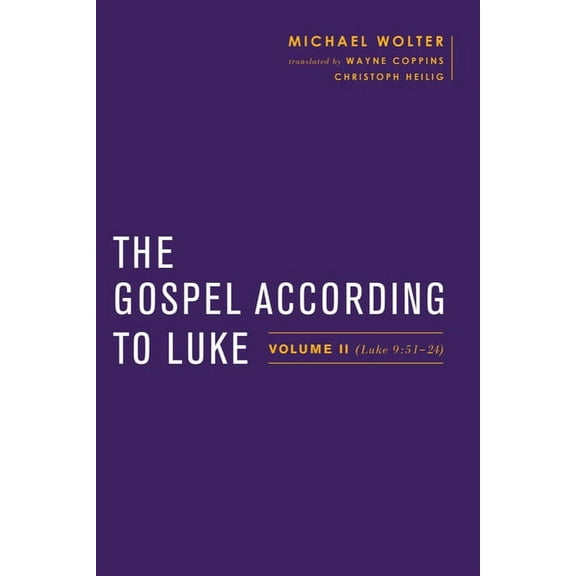 Baylor-Mohr Siebeck Studies in Early Chr The Gospel According to Luke: Volume II (Luke 9:51-24), (Paperback)