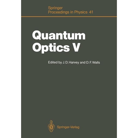 Springer Proceedings in Physics Quantum Optics V: Proceedings of the Fifth International Symposium Rotorua, New Zealand, February 13-17, 1989, Book 41, (Paperback)