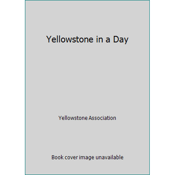 Pre-Owned Yellowstone in a Day (Paperback) 0934948275 9780934948272