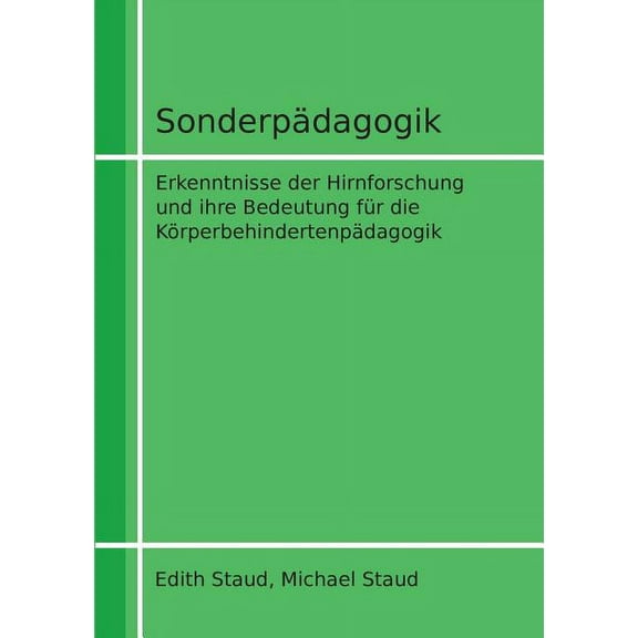 Sonderpädagogik: Erkenntnisse der Hirnforschung und ihre Bedeutung für die Körperbehindertenpädagogik, (Paperback)