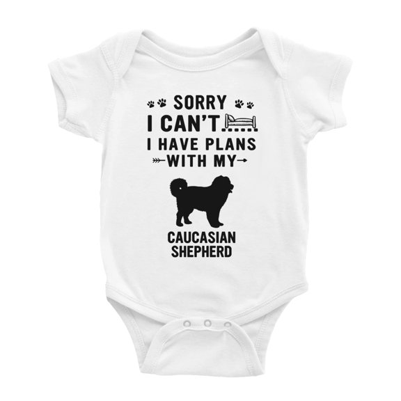 Sorry I Can't I Have Plans With My Caucasian Shepherd Love Pet Dog Baby Romper Infant (White, 3-6 Months)