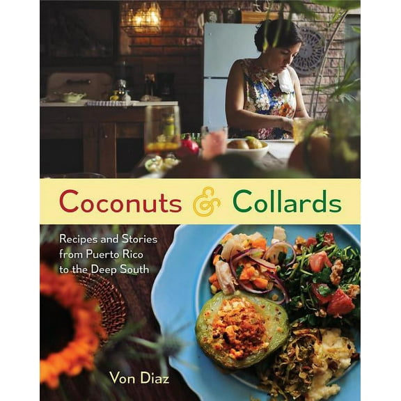 Coconuts and Collards: Recipes and Stories from Puerto Rico to the Deep South, (Hardcover)