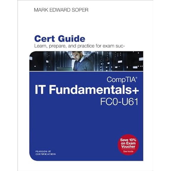 Pre-Owned CompTIA IT Fundamentals+ FC0-U61 Cert Guide (Certification Guide), 9780789760418, 078976041X, Hardcover, 1 edition