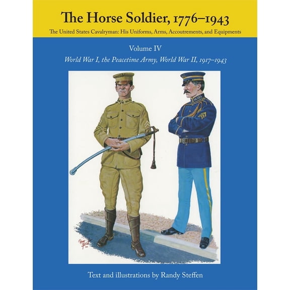 The Horse Soldier, 1917-1943: World War I, the Peacetime Army, World War II, Volume 4, (Paperback)