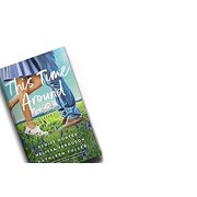 This Time Around: Three Sweet Romances, Perfect for Fans of Happily-Ever-Afters from Three Beloved Romance Authors, (Paperback)