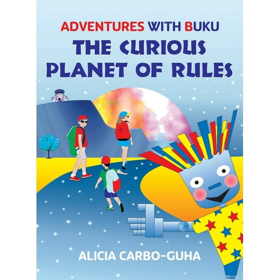 Adventures with Buku The Curious Planet of Rules, Book 2, (Hardcover)