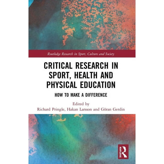 Routledge Research in Sport, Culture and Critical Research in Sport, Health and Physical Education: How to Make a Difference, (Paperback)