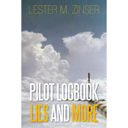 Pilot Logbook Lies and More