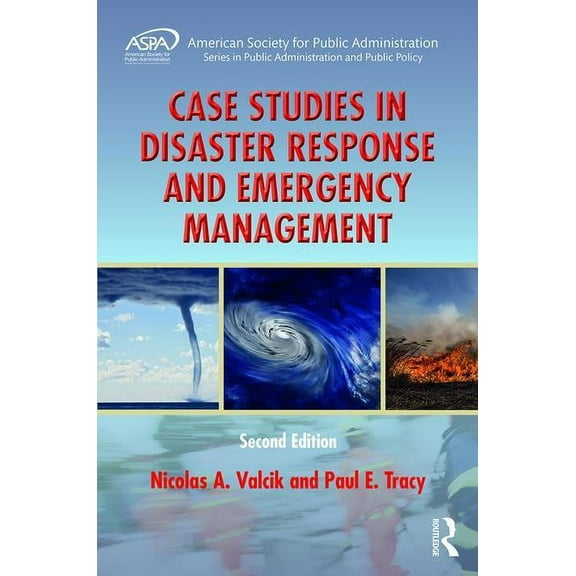 Aspa Public Administration and Public Po Case Studies in Disaster Response and Emergency Management, (Hardcover)