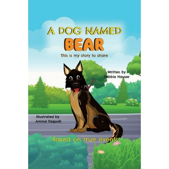 A Dog Named Bear, This is my story to share, (Paperback)