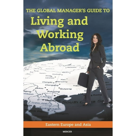 The Global Manager's Guide to Living and Working Abroad, (Hardcover)