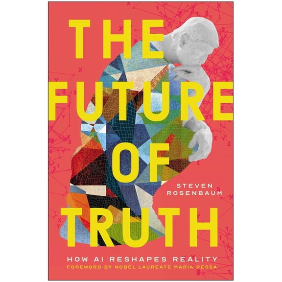 The Future of Truth: How AI Reshapes Reality, (Hardcover)