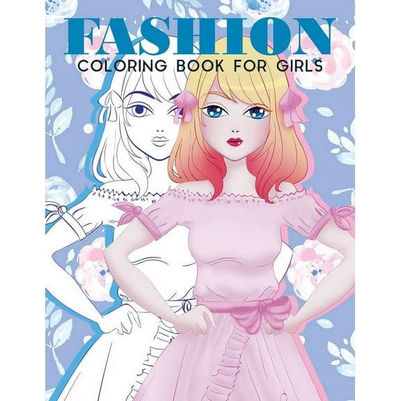 Fashion Coloring Book For Girls: Fashion Coloring Book For Girls, Fun Fashion & other Fresh Styles Fun coloring book for Girls, Teen & Adults. (Paperback)