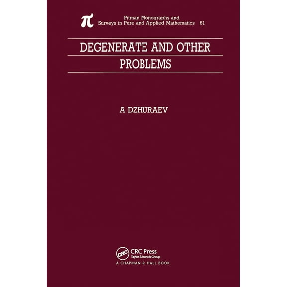 Monographs and Surveys in Pure and Appli Degenerate and Other Problems, (Paperback)