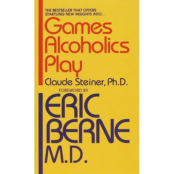 Pre-Owned Games Alcoholics Play: The Analysis of Life Scripts (Mass Market Paperback) 0345323831 9780345323835