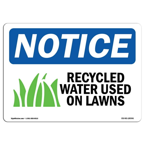 OSHA Notice Sign - Recycled Water Used On Lawns |  Aluminum Sign | Protect Your Business, Construction Site, Warehouse & Shop Area |  Made in the USA