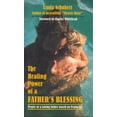 thumbnail image 1 of Pre-Owned Healing Power of a Father's Blessing: Prayer of a Loving Father Based on Psalm 23 (Paperback) 096326432X 9780963264329, 1 of 1