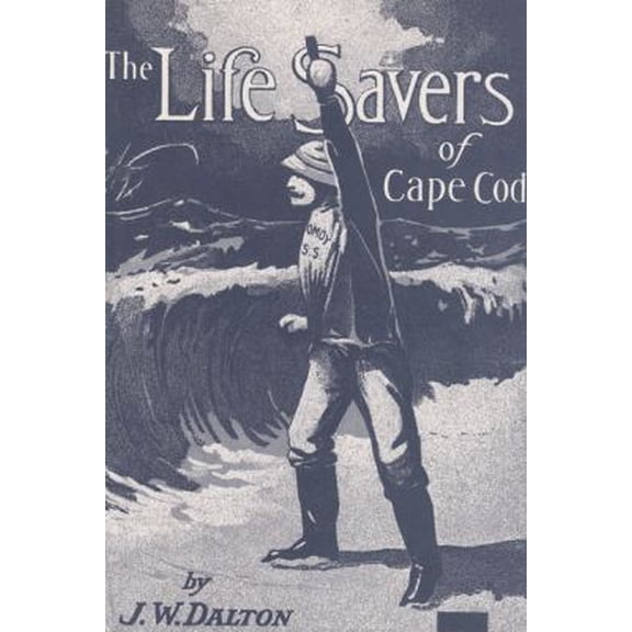 Pre-Owned The Life Savers of Cape Cod (Paperback) 0940160498 9780940160491