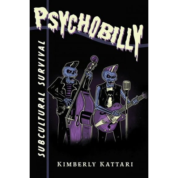 Psychobilly : Subcultural Survival (Paperback)