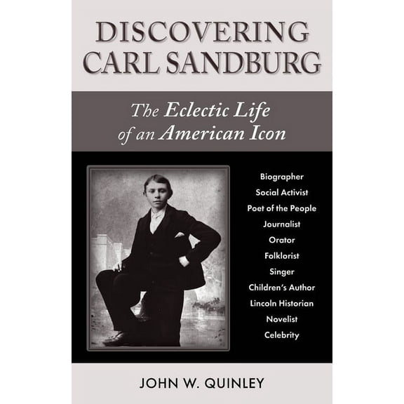 Discovering Carl Sandburg: The Eclectic Life of an American Icon, (Paperback)